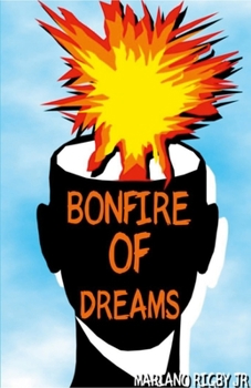 Paperback Bonfire Of Dreams: Beware The Bonfire Book