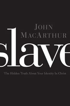 Hardcover Slave: The Hidden Truth about Your Identity in Christ Book