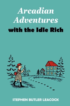 Paperback Arcadian Adventures with the Idle Rich Book