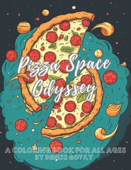 Paperback Pizza Space Odyssey: A Coloring Book For All Ages Book