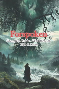 Paperback Forspoken Complete Guide - Walkthrough - Tips & More Book