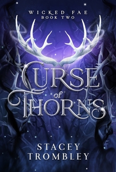 Curse of Thorns - Book #2 of the Wicked Fae