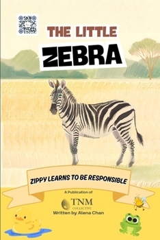 Paperback The Little Zebra: Zippy learns to be responsible Book