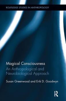 Paperback Magical Consciousness: An Anthropological and Neurobiological Approach Book