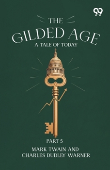 The Gilded Age: A Tale Of Today Part 5