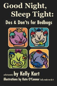 Paperback Good Night, Sleep Tight: Dos & Don'ts for Bedbugs Book