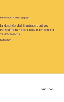 Hardcover Landbuch der Mark Brandenburg und des Markgrafthums Nieder-Lausitz in der Mitte des 19. Jahrhunderts: Dritter Band [German] Book