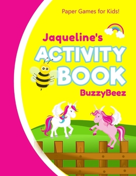 Jaqueline's Activity Book: 100 + Pages of Fun Activities | Ready to Play Paper Games + Storybook Pages for Kids Age 3+ | Hangman, Tic Tac Toe, Four in ... Letter J | Hours of Road Trip Entertainment
