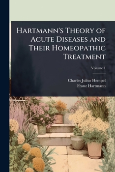 Paperback Hartmann's Theory of Acute Diseases and Their Homeopathic Treatment Book