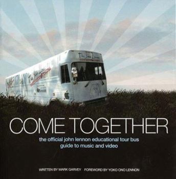 Paperback Come Together: The Official John Lennon Educational Tour Bus Guide to Music and Video [With CD] Book