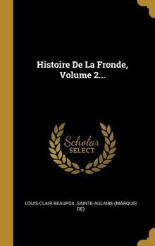 Hardcover Histoire De La Fronde, Volume 2... [French] Book