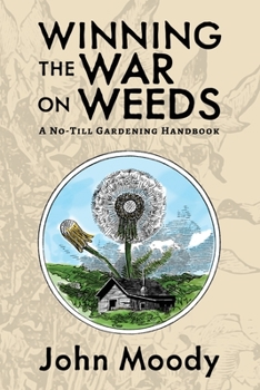 Paperback Winning the War on Weeds: A No-Till Gardening Handbook Book