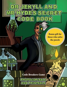 Paperback Code Breakers Game (Dr Jekyll and Mr Hyde's Secret Code Book): Help Dr Jekyll find the antidote. Using the map supplied solve the cryptic clues, overc Book