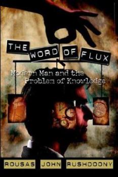 Paperback The Word of Flux: Modern Man and the Problem of Knowledge Book