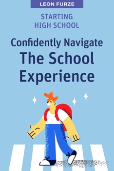 Paperback Starting High School: Confidently Navigate the School Experience Book