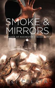Smoke & Mirrors - Book #3 of the Warlock of Rochester