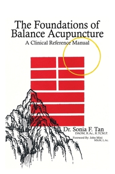 Hardcover The Foundations of Balance Acupuncture: A Clinical Reference Manual Book