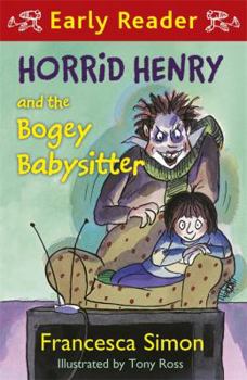 Horrid Henry and the Bogey Babysitter - Book #28 of the Horrid Henry Early Reader