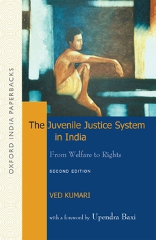 Paperback Juvenile Justice System in India: From Welfare to Rights Book