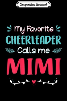 Composition Notebook: Womens My Favorite Cheerleader Calls Me Mimi Cheerleading  Journal/Notebook Blank Lined Ruled 6x9 100 Pages