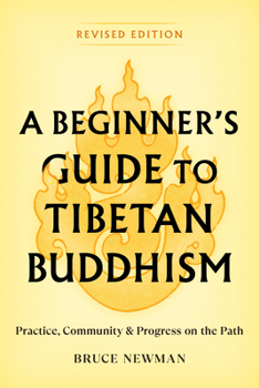 Paperback A Beginner's Guide to Tibetan Buddhism: Practice, Community, and Progress on the Path Book