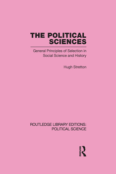 Hardcover The Political Sciences: General Principles of Selection in Social Science and History Book