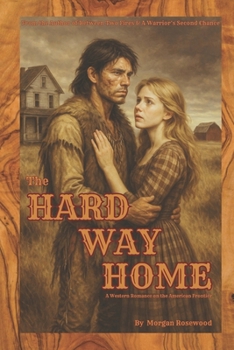 Paperback The Hard Way Home: A Western Romance on the American Frontier Book