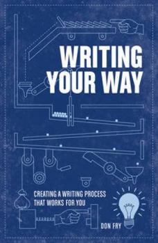 Paperback Writing Your Way: Creating a Writing Process That Works for You Book