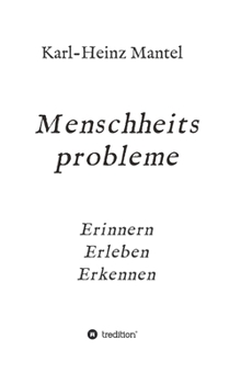 Hardcover Menschheitsprobleme: Erinnern, Erleben, Erkennen [German] Book