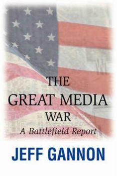 Paperback The Great Media War: A Battlefield Report Book