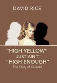 Hardcover "High Yellow" Just Ain't "High Enough": The Story of Queens Book