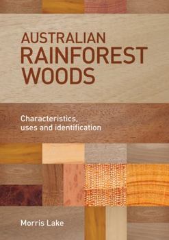 Hardcover Australian Rainforest Woods: Characteristics, Uses and Identification Book