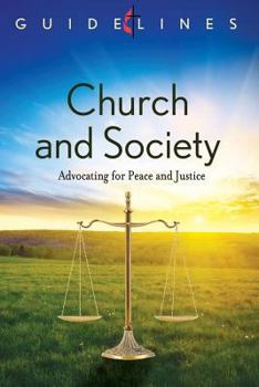 Paperback Guidelines Church and Society: Advocating for Peace and Justice (Guidelines Leading Congregation) Book