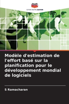 Paperback Modèle d'estimation de l'effort basé sur la planification pour le développement mondial de logiciels [French] Book