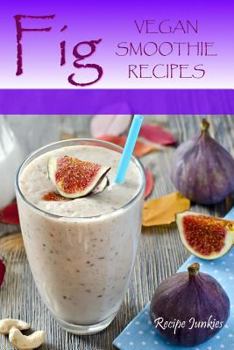 Paperback Fig Vegan Smoothie Recipes Book