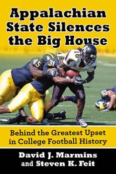 Paperback Appalachian State Silences the Big House: Behind the Greatest Upset in College Football History Book