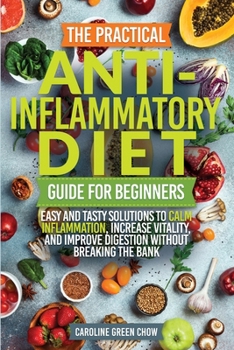 Paperback The Practical Anti- Inflammatory Diet Guide for Beginners Book