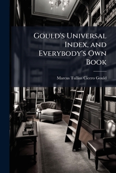 Paperback Gould's Universal Index, and Everybody's Own Book
