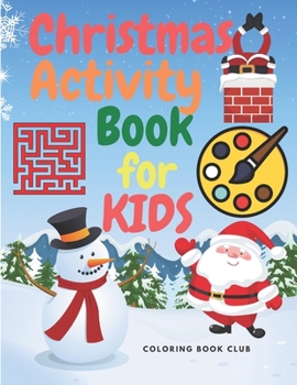 Paperback Christmas Activity Book for Kids: A Creative Holiday Activity Book with Coloring Pages, Drawing, Mazes, Shadow Matching and Spot Differences Book