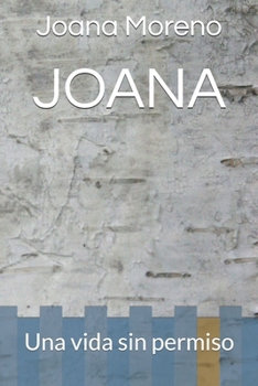 Paperback Joana: Una vida sin permiso [Spanish] Book