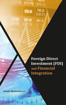 Hardcover Foreign Direct Investment (Fdi) and Financial Integration Book