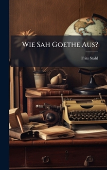 Hardcover Wie Sah Goethe Aus? [German] Book