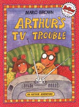 Arthur's TV Trouble: An Arthur Adventure - Book  of the Arthur Adventure Series