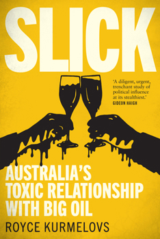 Paperback Slick: Australia's toxic relationship with Big Oil Book