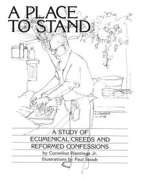 Paperback A Place to Stand: A Study of Ecumenical Creeds and Reformed Confessions Book