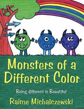 Paperback Monsters of a Different Color: Being different is Beautiful Book