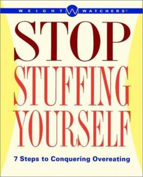 Hardcover Weight Watchers Stop Stuffing Yourself: 7 Steps to Conquering Overeating Book