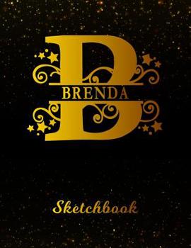 Paperback Brenda Sketchbook: Letter B Personalized First Name Personal Drawing Sketch Book for Artists & Illustrators Black Gold Space Glitteryy Ef Book