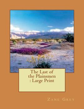 Paperback The Last of the Plainsmen: Large Print Book