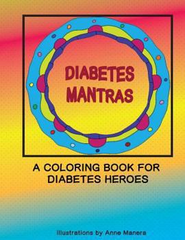Paperback Diabetes Mantras A Coloring Book for Diabetes Heroes Book